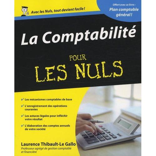 La Comptabilit Pour Les Nuls - Avec Plan Comptable Gnral   de Thibault-Le Gallo Laurence  Format Broch 