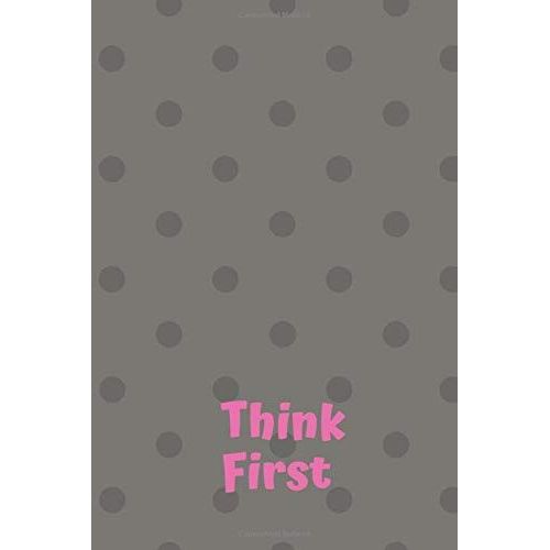Think First: Motivational Notebook, Positive, Dream Journal, Self Diary, Energy, Daily, Power Planner, Project (110 Pages, Ruled, 6 X 9) (Simple Motivational)   de thomas middleton  Format Broch 