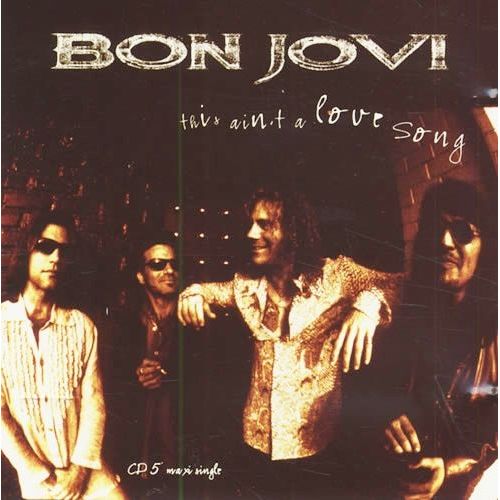 This Ain't A Love Song - Bon Jovi