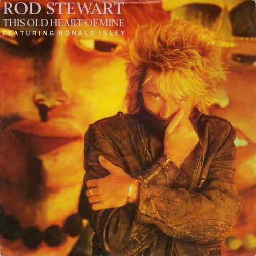 This Old Heart Of Mine / Tonight I'm Yours (Don't Hurt Me) - Rod Stewart Featuring Ronald Isley