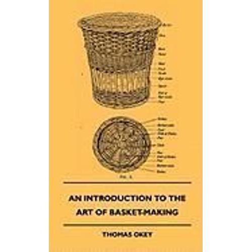 An Introduction To The Art Of Basket-Making   de Thomas Okey  Format Broch 