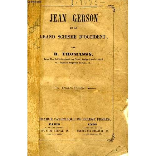 Jean Gerson Et Le Grand Schisme D'occident de Thomassy R