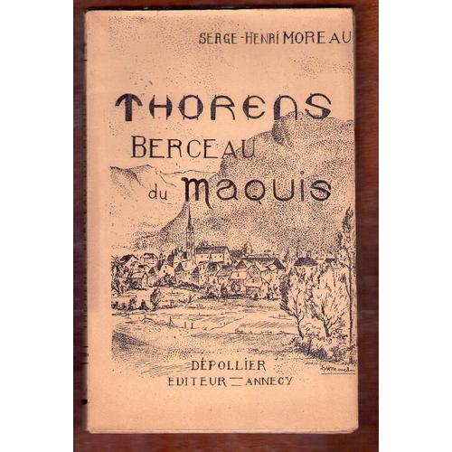 Thorens, Berceau Du Maquis. Illustrations De L'auteur.   de serge-henri moreau