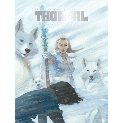 Thorgal Saga - De Givre Et De Feu - Version Givre    Format Album 