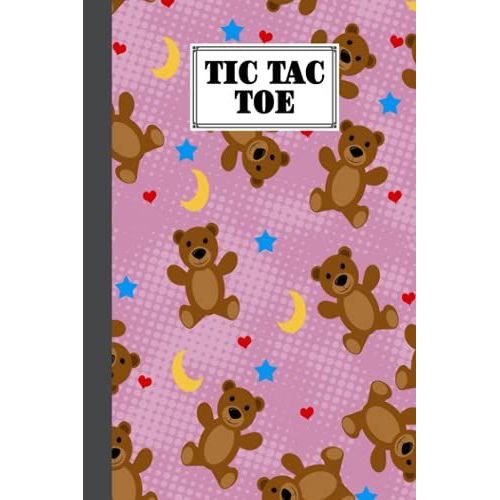 Tic Tac Toe: Games Fun Activities For Kids With Teddy Bears Cover Design | 100 Pages, Size 6