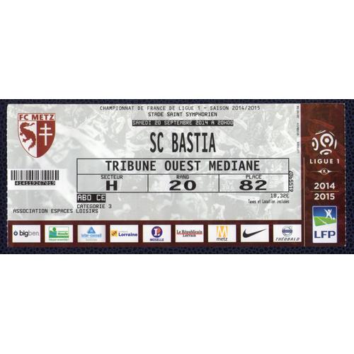 Ticket Billet Fc Metz - Sc Bastia Stade Saint Symphorien Ligue 1 Saison 14.15