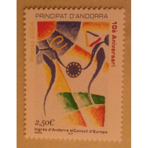Timbre Andorre Principat D'andorra 2004 Yvert Et Tellier N602 10 Aniversari Ingrs D'andorra Al Conseil D'europa Neuf** Gomme Intacte