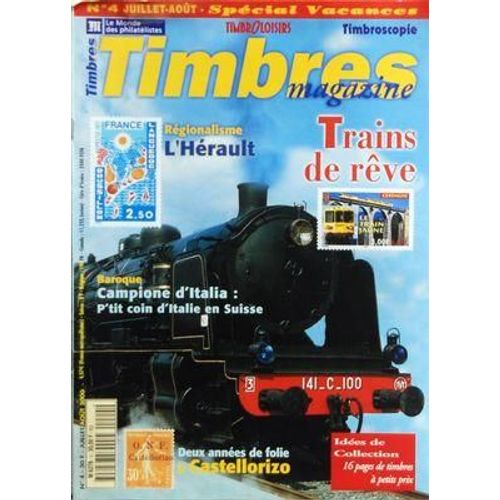 Timbres Magazine N 4 Du 01/07/2000 - Trains De Reve - Regionalisme / L'herault - Baroque / Campione D'italia - Deux Annees De Folie A Castellorizo