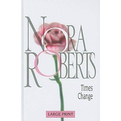 Times Change (Nora Roberts Large Print)   de Roberts, Nora  Format Broch 