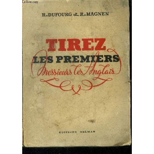Tirez Les Premiers, Messieurs Les Anglais !   de Dufourg Robert, Magnen Ren 