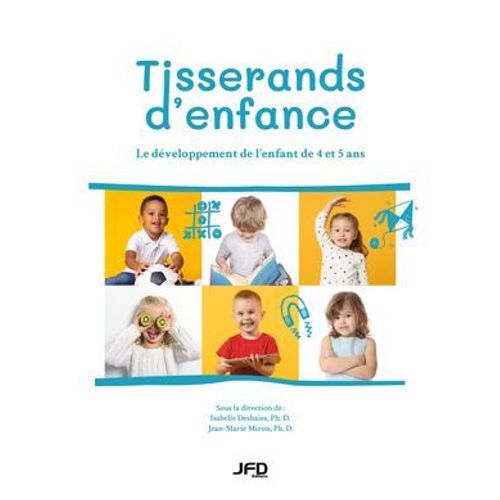 Tisserands D'enfance : Le Dveloppement De L'enfant De 4 Et 5 Ans  