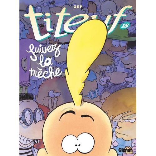Titeuf - Tome 18 - Suivez La Mche   de Zep  Format Album 