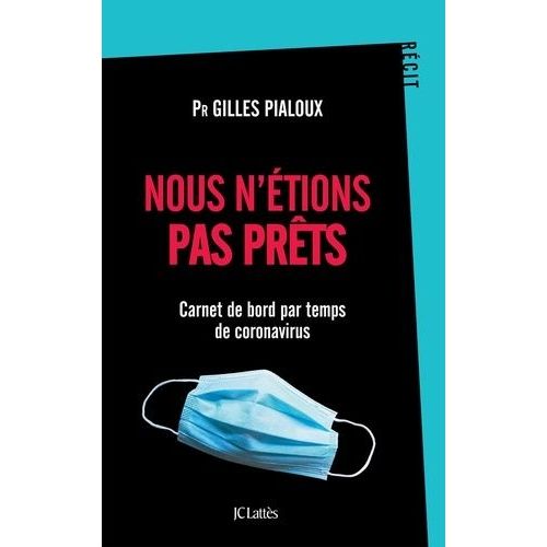Nous N'tions Pas Prts - Carnet De Bord Par Temps De Coronavirus    Format Grand Format 