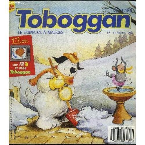 Toboggan Magazine N111 - Fevrier 1990 - Le Complice A Malice - Des 4 Ans   de COLLECTIF