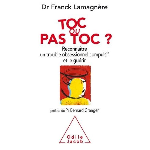 Toc Ou Pas Toc ? - Reconnatre Un Trouble Obsessionnel Compulsif Et Le Gurir    Format Broch 