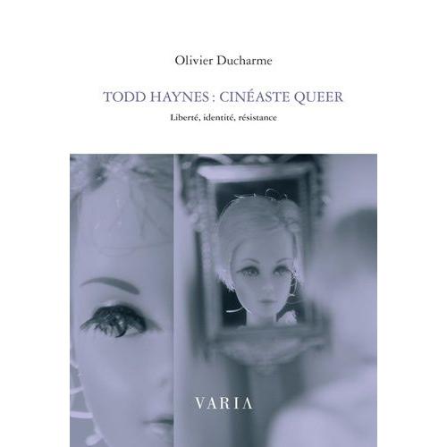 Todd Haynes : Cinaste Queer - Libert, Identit, Rsistance   de Ducharme Olivier  Format Beau livre 