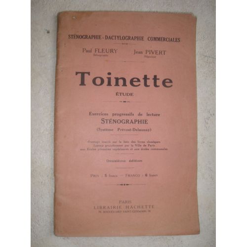 Toinette tude. Exercices Progressifs De Lecture. Stnographie-Dactylographie Commerciales (Systme Prvost-Delaunay)   de Paul Fleury.  Jean Pivert