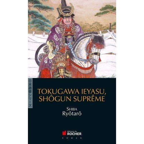 Tokugawa Ieyasu, Shgun Suprme   de Shiba Rytar  Format Beau livre 