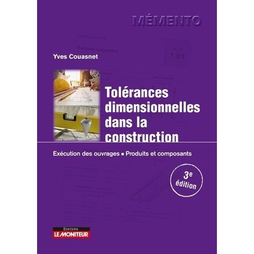 Tolrances Dimensionnelles Dans La Construction - Excution Des Ouvrages, Produits Et Composants   de Couasnet Yves  Format Beau livre 