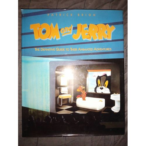 Tom And Jerry: The Definitive Guide To Their Animated Adventures   de Patrick Brion  Format Broch 