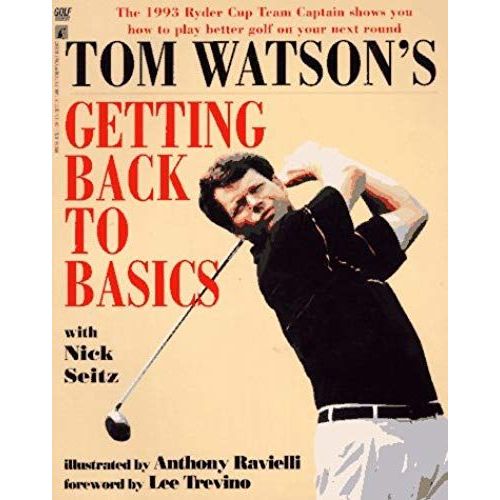 Tom Watson's Getting Back To Basics   de Tom Watson  Format Broch 