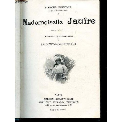 Tome 3 : Mademoiselle Jaufre + Les Demi Vierges + La Confessions D4un Amant Avec Une Lettre De M. Alex. Dumas Fils + Le Domino Jaune + Le Scorpion +   de marcel prevost
