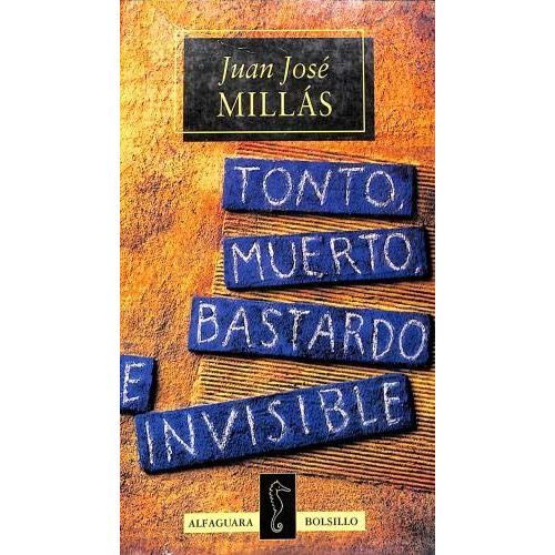 Tonto Muerto Bastardo E Invisible    Format Poche 