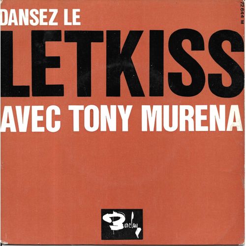 Tony Murena : Dansez Le Letkiss / Non Je Ne Peux Plus T'aimer / Amore Scusami / Tout Un Dimanche Loin De Toi [Vinyle 45 Tours 7