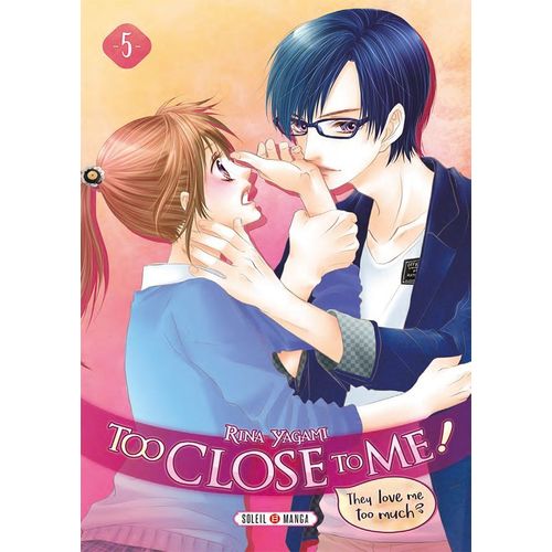 Too Close To Me - Tome 5    Format Tankobon 