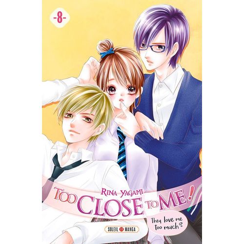 Too Close To Me - Tome 8    Format Tankobon 