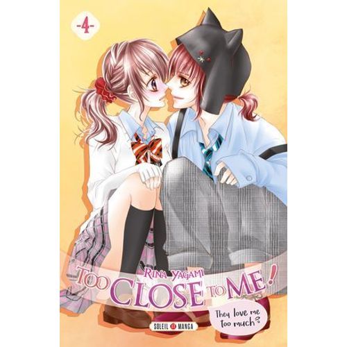 Too Close To Me ! T04  