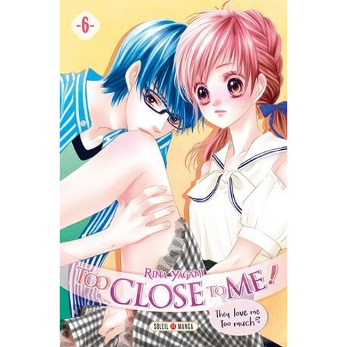 Too Close To Me ! T06  