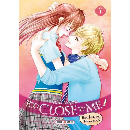 Too Close To Me - Tome 7    Format Tankobon 
