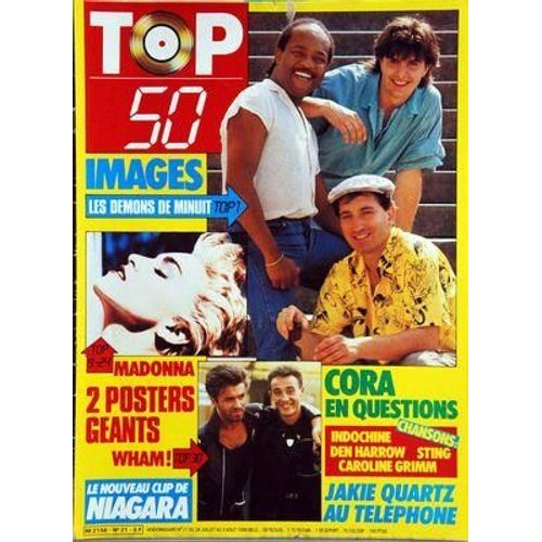 Top 50 N 21 Du 28/07/1986 - Images - Madonna - Wham - Niagara - Jakie Quartz - Cora - Indochine - Den Harrow - Sting - Caroline Grimm