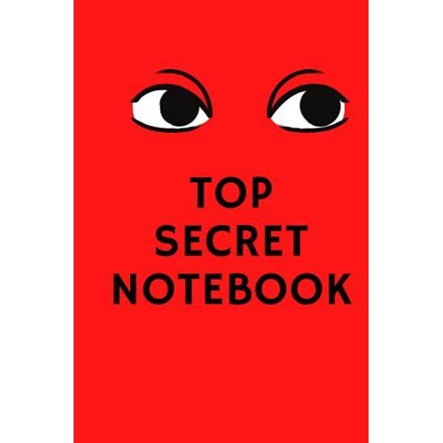 Top Secret Notebook: Lined Spy Notebook For Boys And Girls , Code And Secret Writing ,120 Pages   de spy publishing, kha baamrania's  Format Broch 