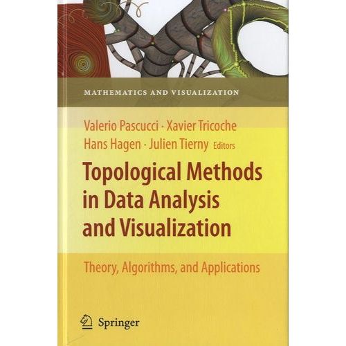 Topological Methods In Data Analysis And Visualization - Theory, Algorithms, And Applications   de Pascucci Valerio  Format Reli 