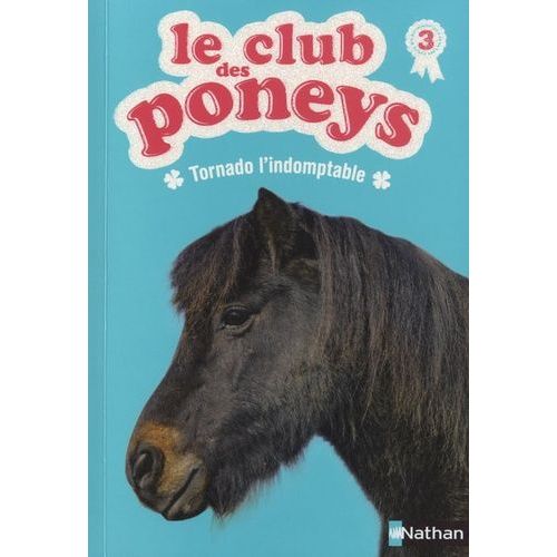 Le Club Des Poneys Tome 3 - Tornado L'indomptable    Format Broch 