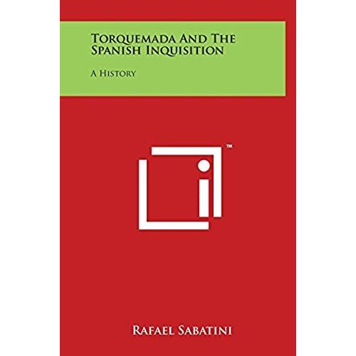 Torquemada And The Spanish Inquisition A History Rakuten