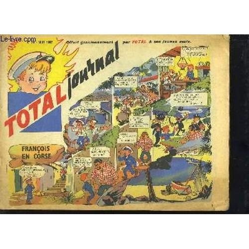 Total Journal N28 : Franois En Corse - La Fte Des Moissons - Le Tunnel Sous Le Mont-Blanc - L'instruction Aprs Les Grandes Invasions - Un Souper De Louis Xiv  Versailles - Bleriot Et ...   de MAYEUX