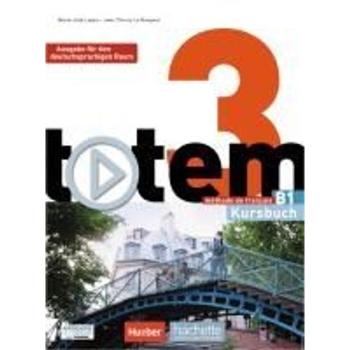 Totem 3 - Ausgabe Fr Den Deutschsprachigen Raum. Kursbuch Mit Dvd-Rom Und Digitalem Lernpaket    Format Livre-CD 