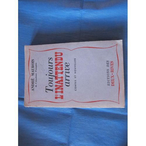 Toujours L'inattendu Arrive -Contes Et Nouvelles (dition Originale-Fantastique-Science Fiction)   de andr maurois  Format Broch 