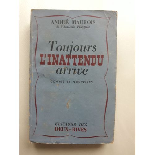 Toujours L'inattendu Arrive Par Andr Maurois   de Andr Maurois  Format Broch 