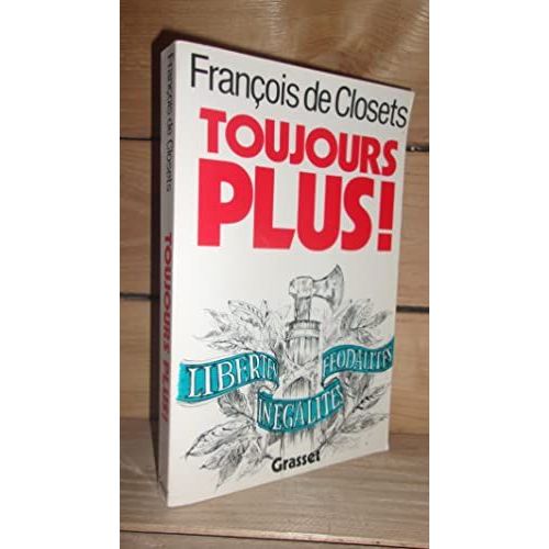 Toujours Plus !   de CLOSETS Franois De  Format Broch 