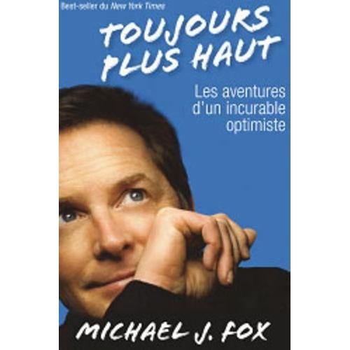 Toujours Plus Haut - Les Aventures D'un Incurable Optimiste   de Fox Michael J.  Format Broch 