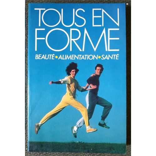 Tous En Forme Beaut Alimentation Sant   