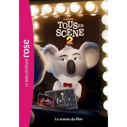 Tous En Scne 2 - Le Roman Du Film  