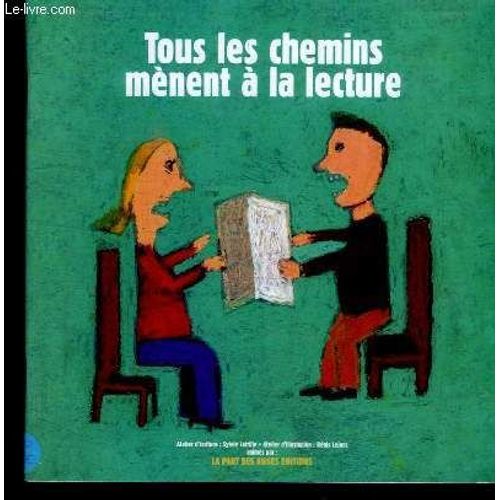 Tous Les Chemins Menent A La Lecture   de COLLECTIF