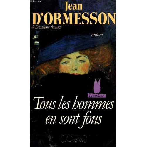 Tous Les Hommes En Sont Fous   de ormesson d' jean  Format Broch 