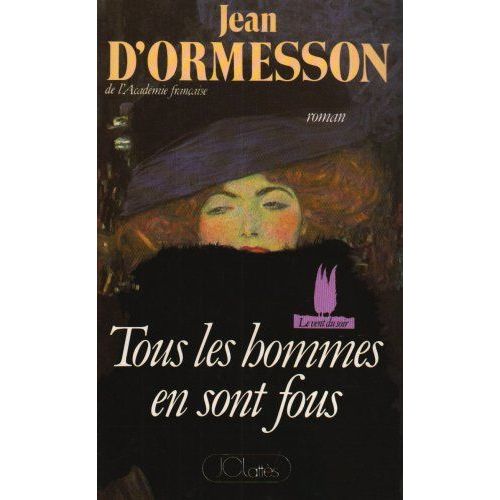 Tous Les Hommes En Sont Fous   de ormesson d' jean  Format Broch 