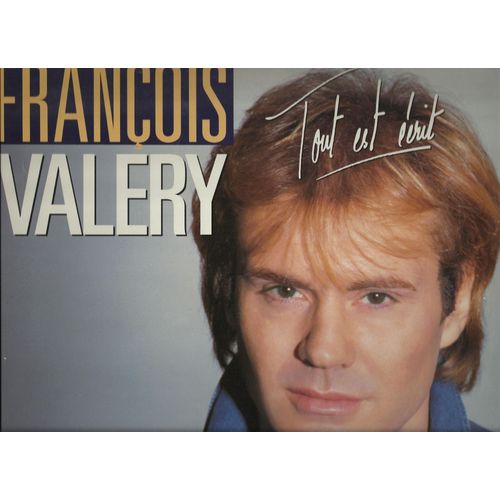 Tout Est Ecrit, Lumire, Elle Reve Encore D'amour, La Peur D'aimer, Dans Les Bras De La Nuit, Je Saurai Encore Te Dire, Maria Louisa, Qu'est-Ce Que Je T'aime, On Est Tellement Fragile (D. Barbelivien) - Franois Valry